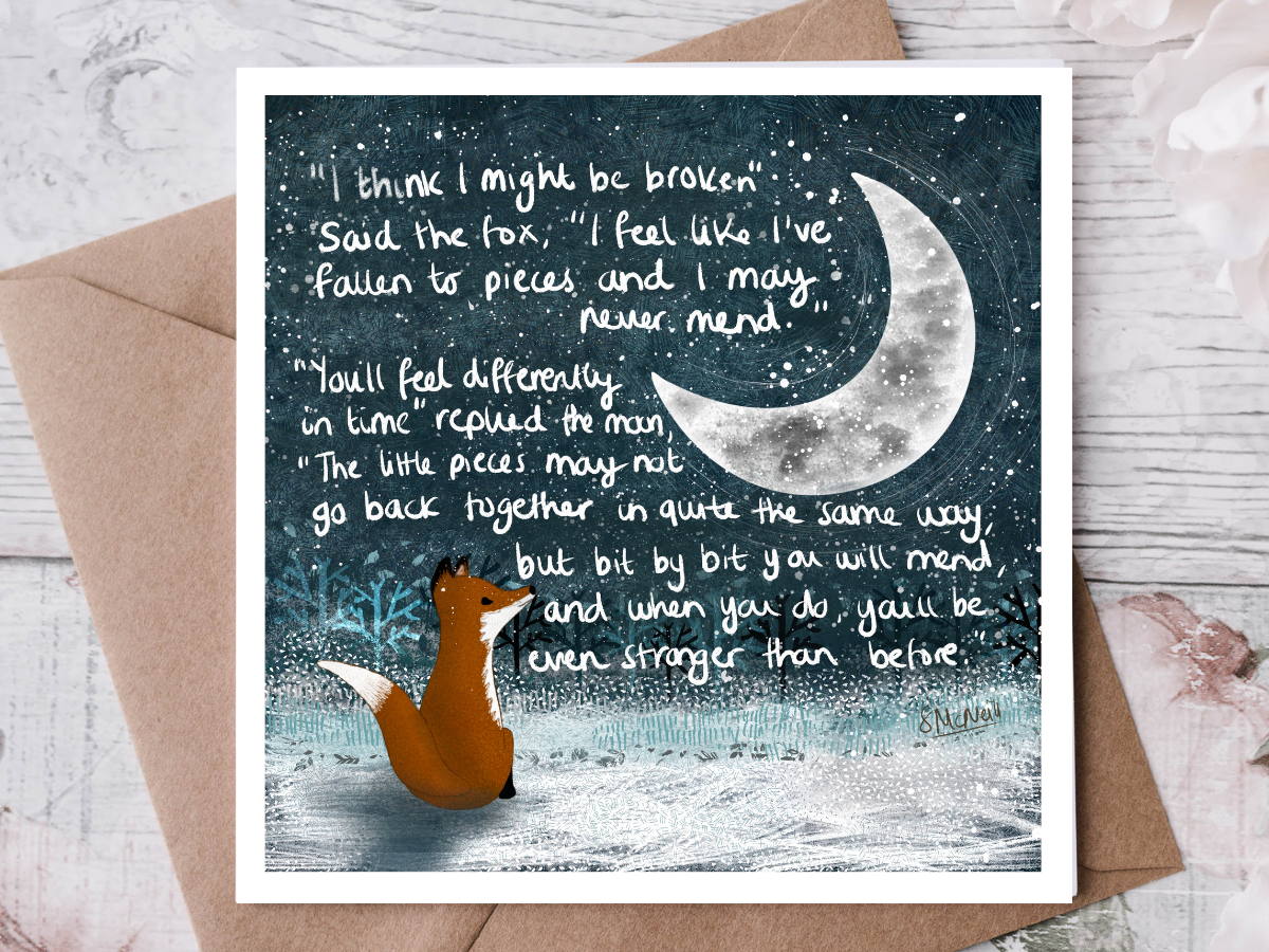 "Broken" Sympathy & Encouragement Card by Fox Under The Moon