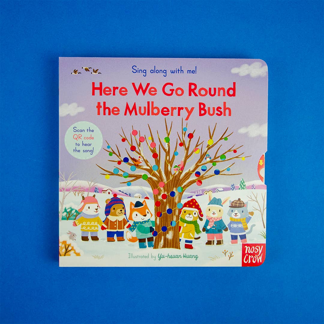 Sing Along With Me! Here We Go Round the Mulberry Bush