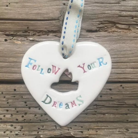 Handmade Hanging Ceramic Heart with Thoughtful Message - Follow Your Dreams